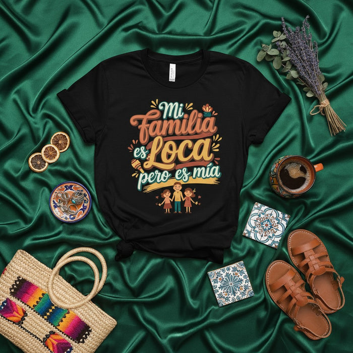 Mi Familia es Loca pero es Mía T-Shirt | Funny Spanish Family Tee | Loco Mi Familia Shirt | Cute Family Matching T-Shirt | Latina Power T-Shirt Gift for Mom Dad Sister Brother