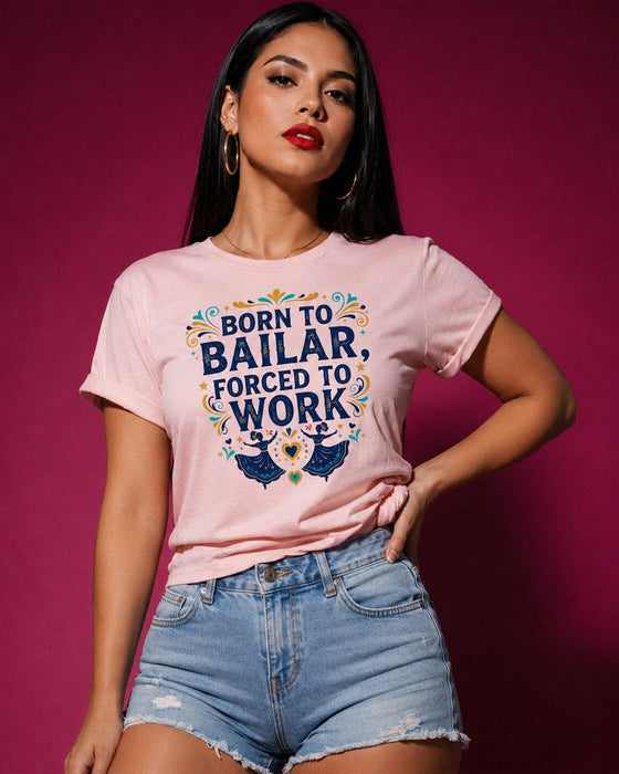 Born to Bailar, Forced to Work T-Shirt, Funny Mexican Folklorico Dancer Tee, Latina Apparel, Folk Dance Gift, Dia de los Muertos Style Top, Cute Pink Unisex Shirt with Spanish Quote, Sarcastic Work Saying