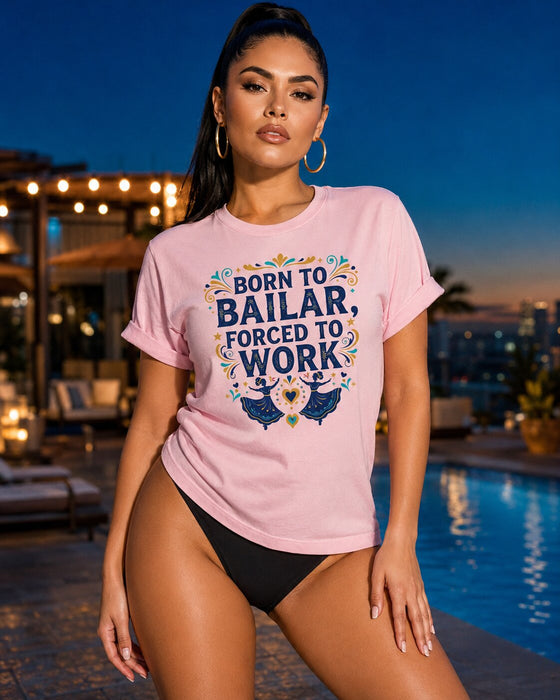 Born to Bailar, Forced to Work T-Shirt, Funny Mexican Folklorico Dancer Tee, Latina Apparel, Folk Dance Gift, Dia de los Muertos Style Top, Cute Pink Unisex Shirt with Spanish Quote, Sarcastic Work Saying