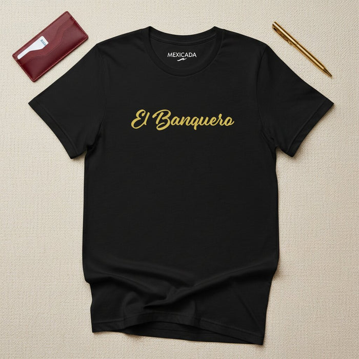 La T-Shirt El Banquero Uomo & Donna | Il Banchiere, Potere, Ricchezza, Freno, Ambizione, Boss | E5