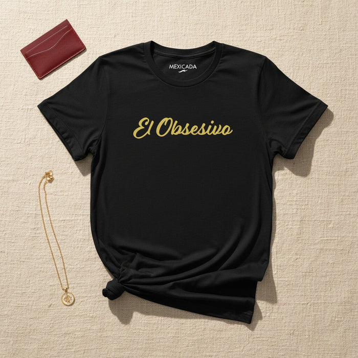La Maglietta El Obsesivo per Uomo e Donna | L'Ossessivo, Focus, Spinta, Passione, Energia Inarrestabile | E5