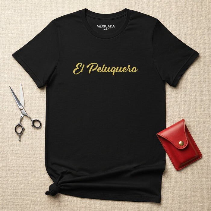 El Peluquero Men & Women's T-Shirt | The Barber, Clippers, Style, Precision, Skill, Fresh Cut | E5