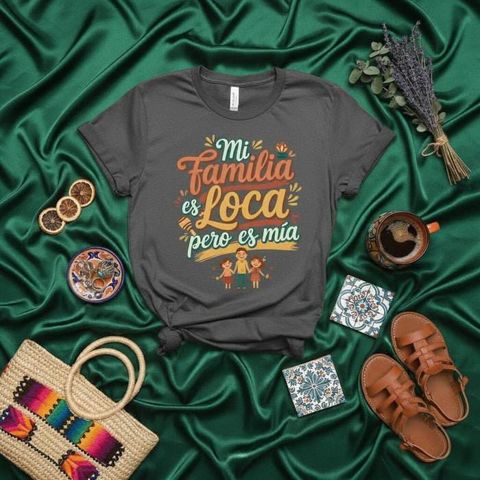 Mi Familia es Loca pero es Mía T-Shirt | Funny Spanish Family Tee | Loco Mi Familia Shirt | Cute Family Matching T-Shirt | Latina Power T-Shirt Gift for Mom Dad Sister Brother