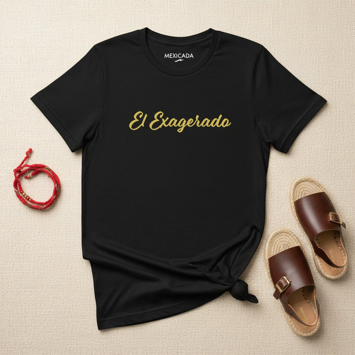 La T-shirt Esagerata | La Dichiarazione Esagerata, Audace, Rumorosa, Espressiva, Eccessiva, Divertente | E5