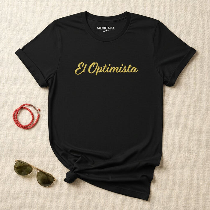 El Optimista Men & Women's T-Shirt | The Optimist, Hope, Positivity, Resilience, Sunshine | E5