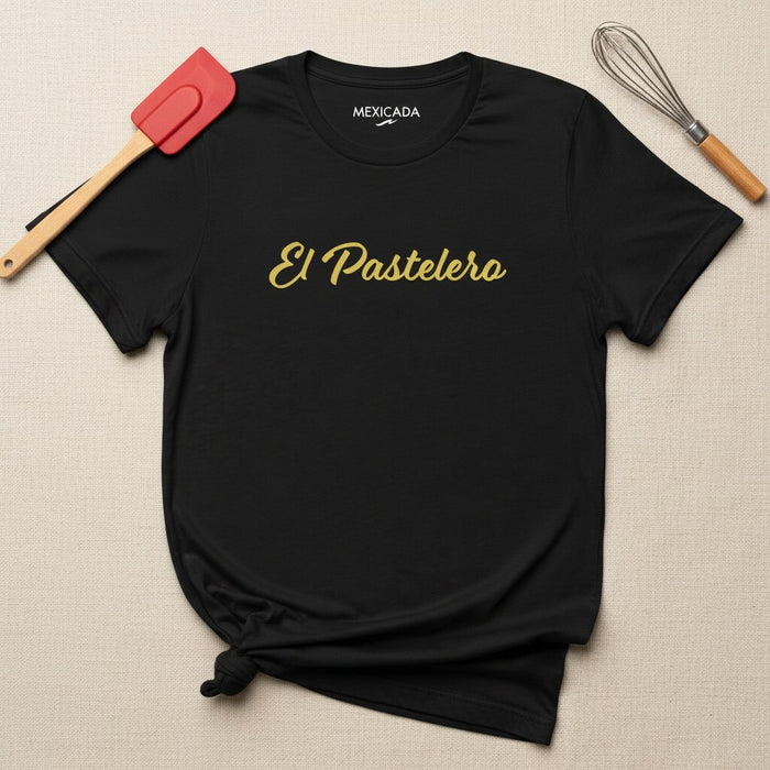 El Pastelero Men & Women's T-Shirt | The Baker, Tradition, Sweet Life, Culture, Mexican Roots | E5