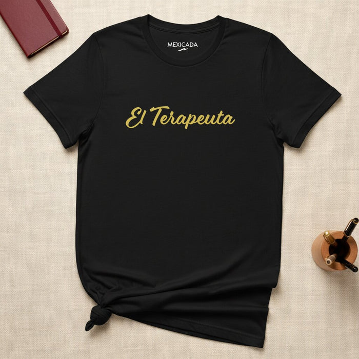 El Terapeuta Men & Women's T-Shirt | The Therapist, Healing, Wisdom, Mindset, Empowerment | E5