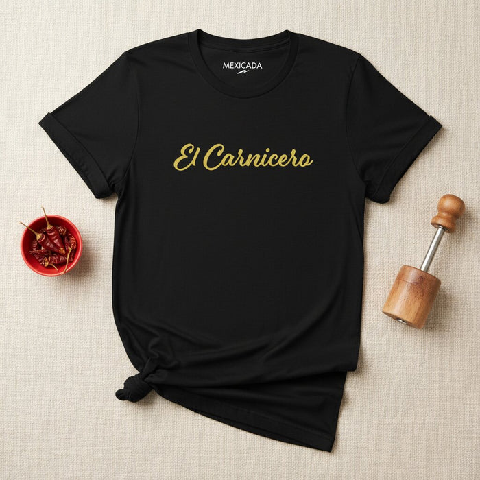 El Carnicero Men & Women's T-Shirt | The Butcher, Fierce, Power, Grit, Ruthless, Strength | E5