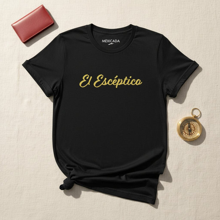 El Escéptico Men & Women's T-Shirt | The Skeptic, Truth Seeker, Free Thinker, Question Everything | E5