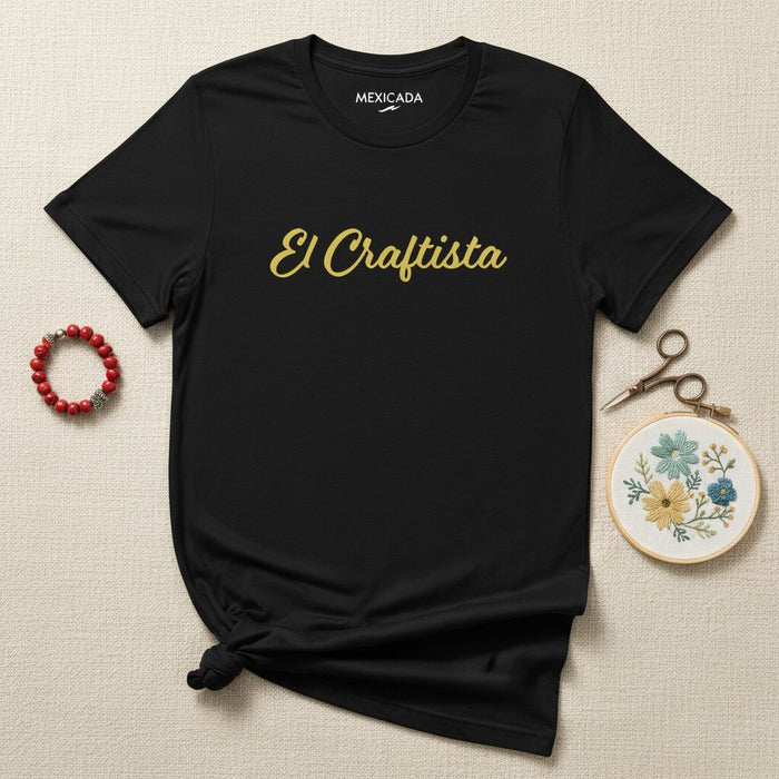 El Craftista Men & Women's T-Shirt | The Craftsman, Artisan, Creator, Passion, Handmade Spirit | E5