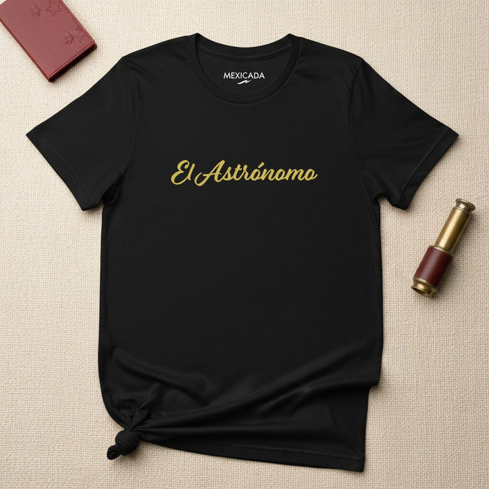 El Astrónomo Men & Women's T-Shirt | The Astronomer, Stars, Cosmos, Explorer, Dreamer, Night Sky | E5