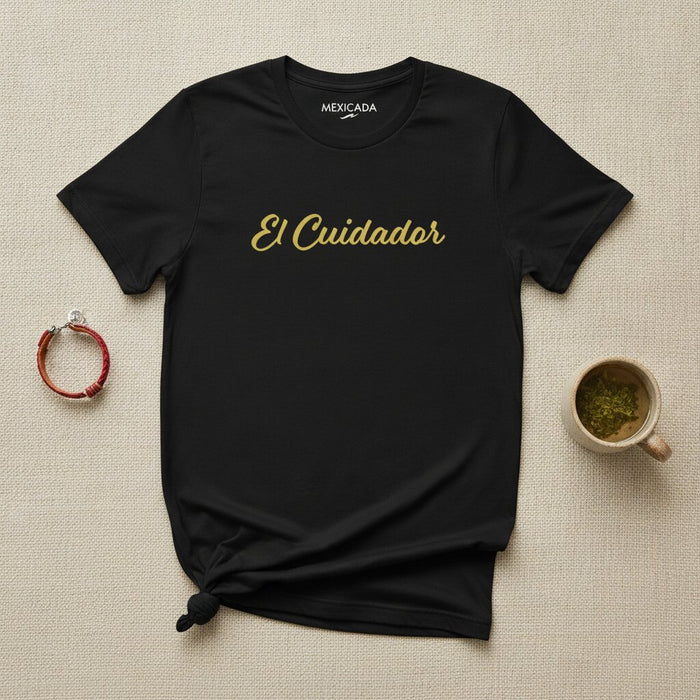 El Cuidador Men & Women's T-Shirt | The Caretaker, Protector, Guardian, Loyalty, Strength | E5