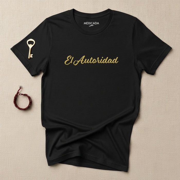 El Autoridad Men & Women's T-Shirt | Authority, Power, Leadership, Confidence, Command | E5