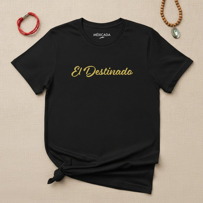 El Destinado Men & Women's T-Shirt | The Chosen One, Fate, Purpose, Strength, Destiny, Warrior Spirit | E5
