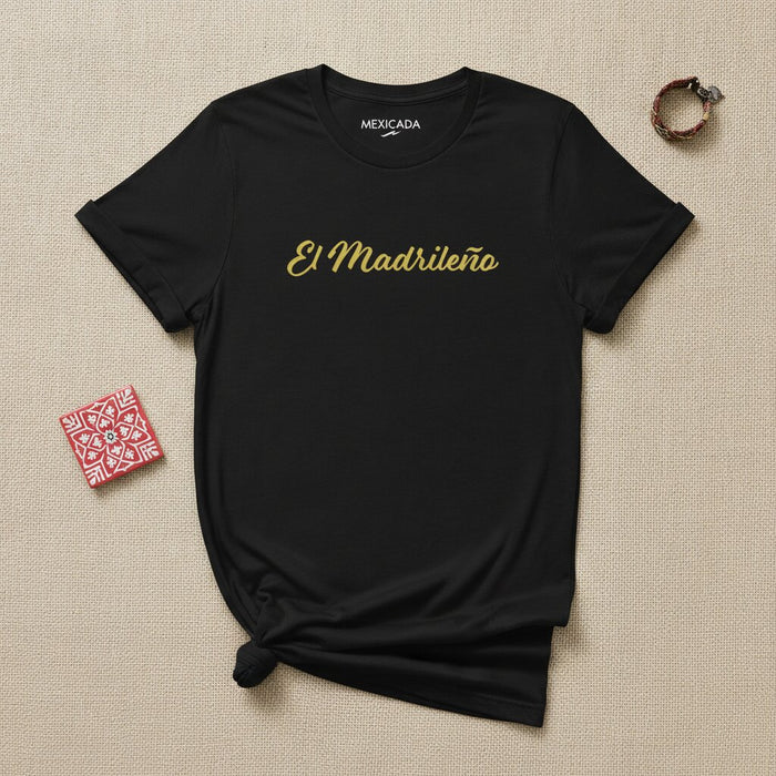 El Madrileño Men & Women's T-Shirt | Madrid, Resilience, Passion, Heritage, Spain Pride | E5