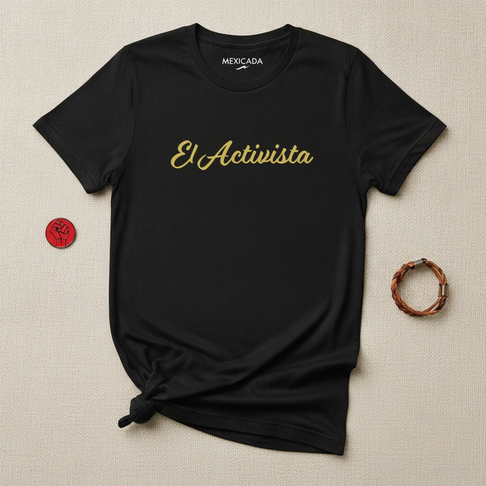 El Activista Men & Women's T-Shirt | The Activist, Justice, Unity, Voice, Change | E5