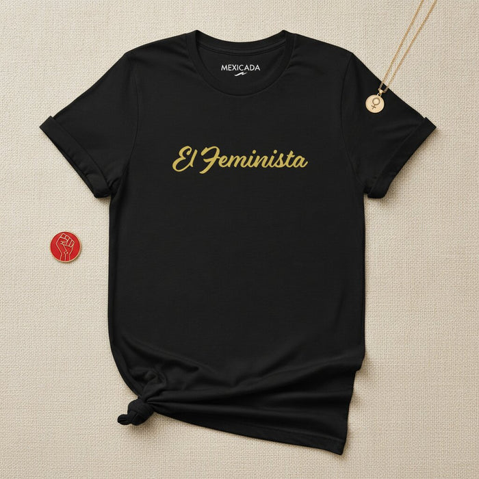 T-shirt El Feminista pour hommes et femmes | Féministe, Autonomisation, Égalité, Justice, Force | E5