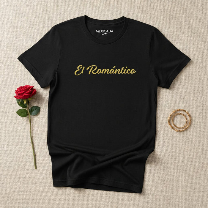 El Romántico Men & Women's T-Shirt | The Romantic, Passion, Love, Heart, Sentiment, Dreamer | E5