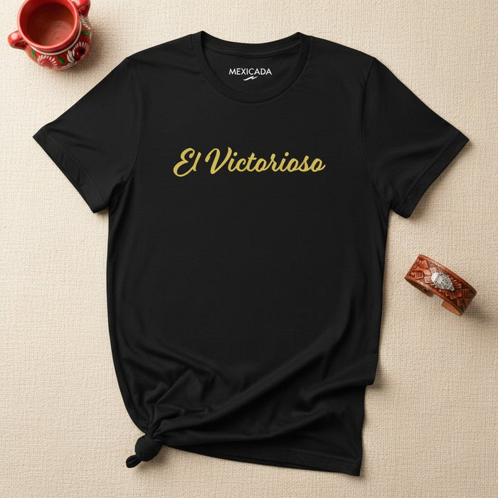 El Victorioso Men & Women's T-Shirt | The Victorious, Champion, Warrior, Strength, Power, Glory | E5