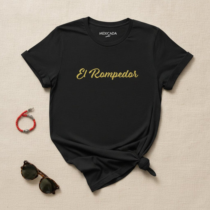 El Rompedor Men & Women's T-Shirt | The Breaker, Power, Resilience, Fearless Spirit, Determination | E5