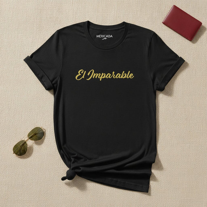 El Imparable Men & Women's T-Shirt | The Unstoppable, Power, Grit, Focus, Determination, Relentless | E5