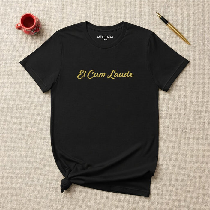 El Cum Laude Men & Women's T-Shirt | Graduate, Honors, Achievement, Pride, Excellence | E5