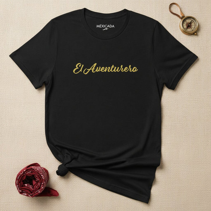 El Aventurero Men & Women's T-Shirt | The Adventurer, Explorer, Journey, Freedom, Wanderlust, Bold Spirit | E5