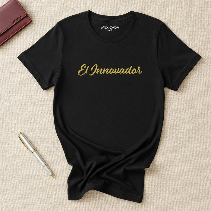 El Innovador Men & Women's T-Shirt | The Innovator, Visionary, Creator, Ambition, Trailblazer | E5