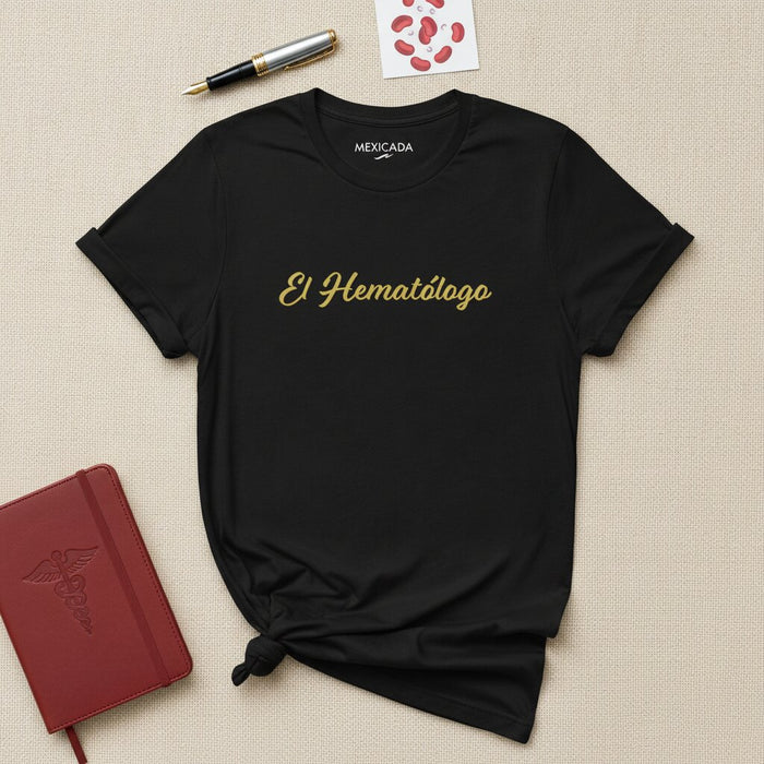 El Hematólogo Men & Women's T-Shirt | Hematologist, Blood, Science, Medicine, Healing Power | E5
