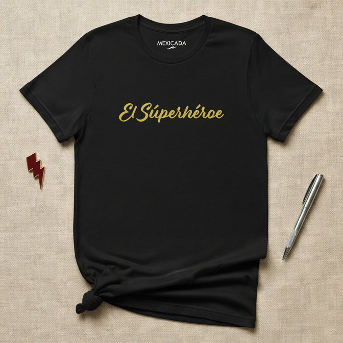 El Súperhéroe Men & Women's T-Shirt | Superhero, Power, Justice, Courage, Defender, Iconic Hero | E5