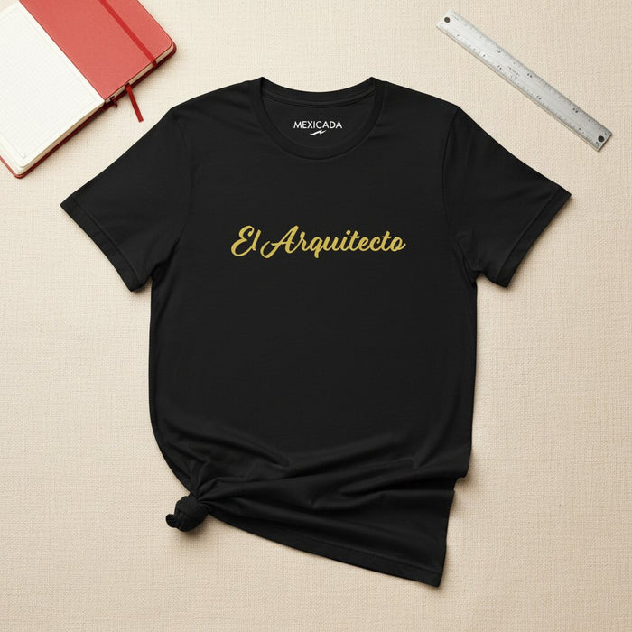 El Arquitecto Men & Women's T-Shirt | The Architect, Visionary, Builder, Mastermind, Genius | E5