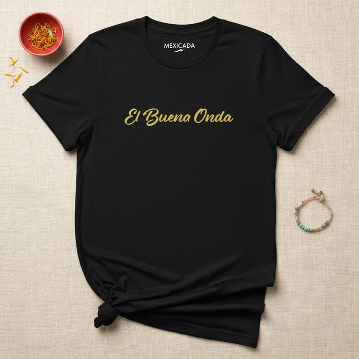 El Buena Onda Men & Women's T-Shirt | Good Vibes, Chill Energy, Positivity, Coastal Spirit, Flow | E5