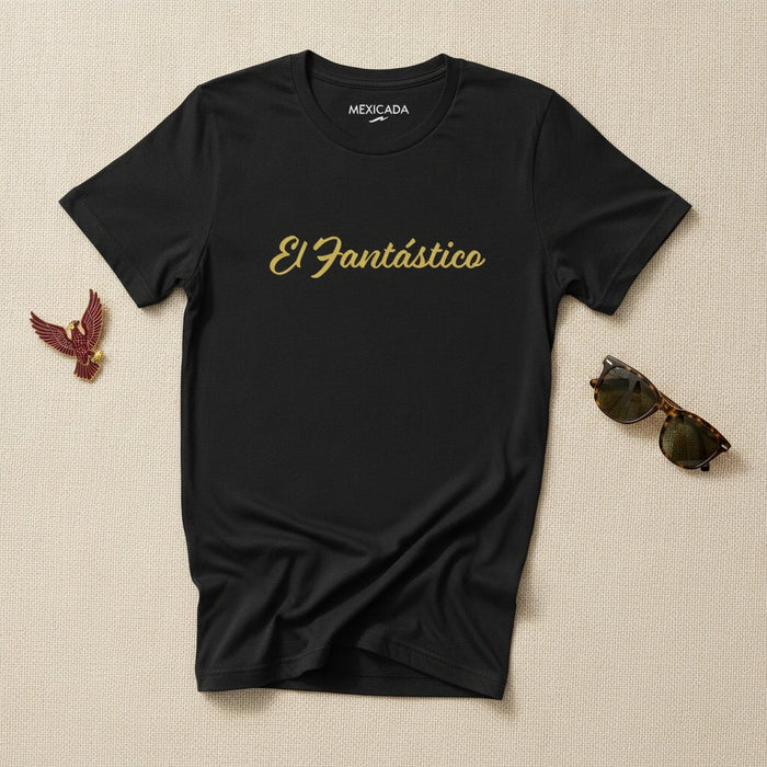 El Fantástico Men & Women's T-Shirt | The Fantastic, Heroic, Bold, Power, Spirit, Wonder | E5