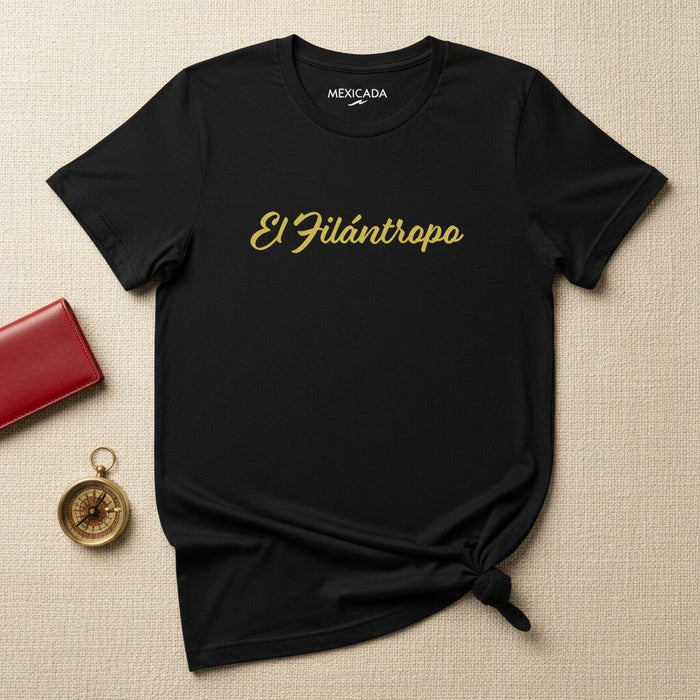 El Filántropo Men & Women's T-Shirt | The Philanthropist, Generosity, Kindness, Giving, Impact | E5