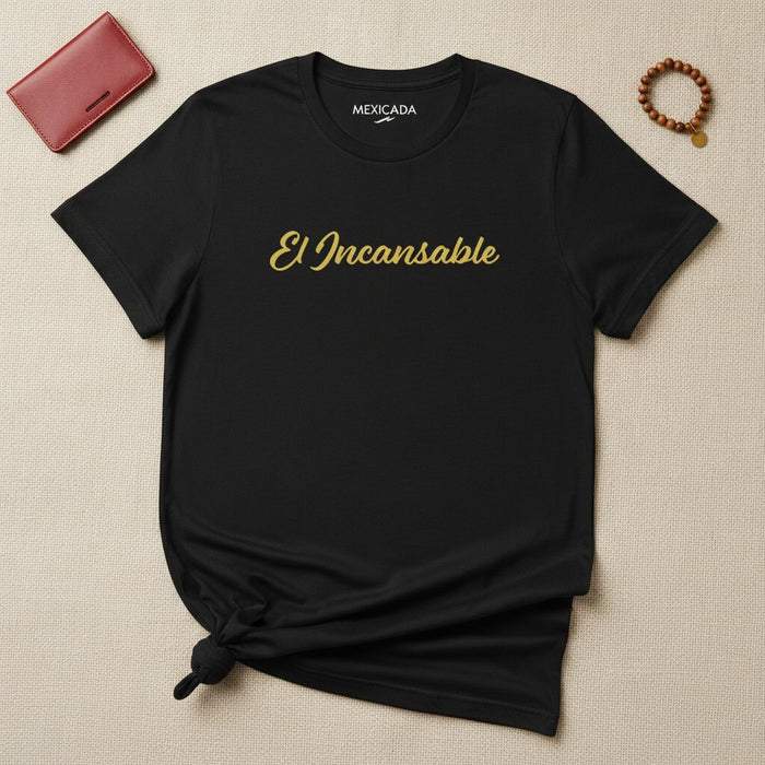 El Incansable T-Shirt | The Tireless, Endurance, Strength, Power, Determination, Resilience | E5