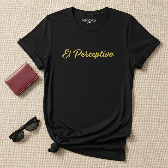 El Perceptivo Men & Women's T-Shirt | The Perceptive One, Wisdom, Vision, Insight, Intuition | E5