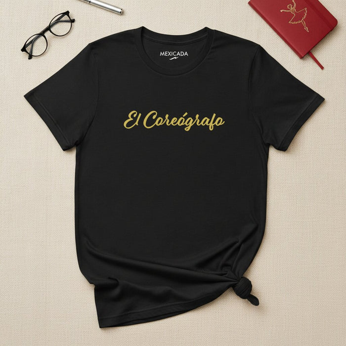 T-shirt El Coreógrafo Hommes et Femmes | Le Chorégraphe, Danse, Mouvement, Rythme, Passion | E5