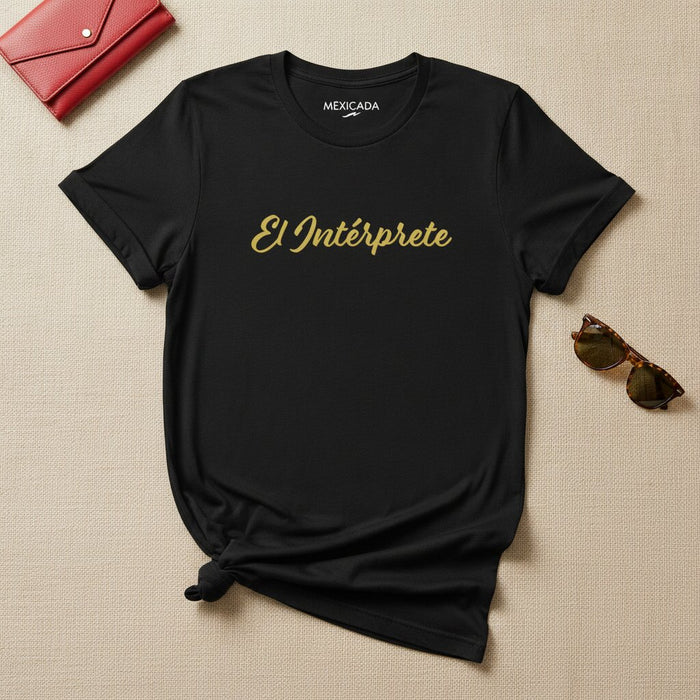 El Intérprete Men & Women's T-Shirt | The Interpreter, Voice, Messenger, Truth, Connection | E5