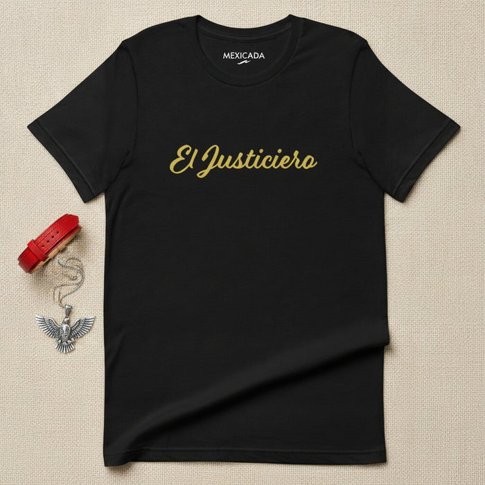 El Justiciero Men & Women's T-Shirt | The Vigilante, Justice, Hero, Power, Defender, Rebel | E5
