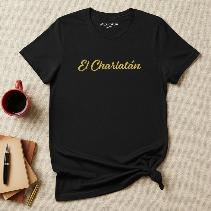 La Maglietta El Charlatán | Il Ciarlatano, Ingannatore, Malizia, Umorismo, Arguzia, Spirito Astuto | E5