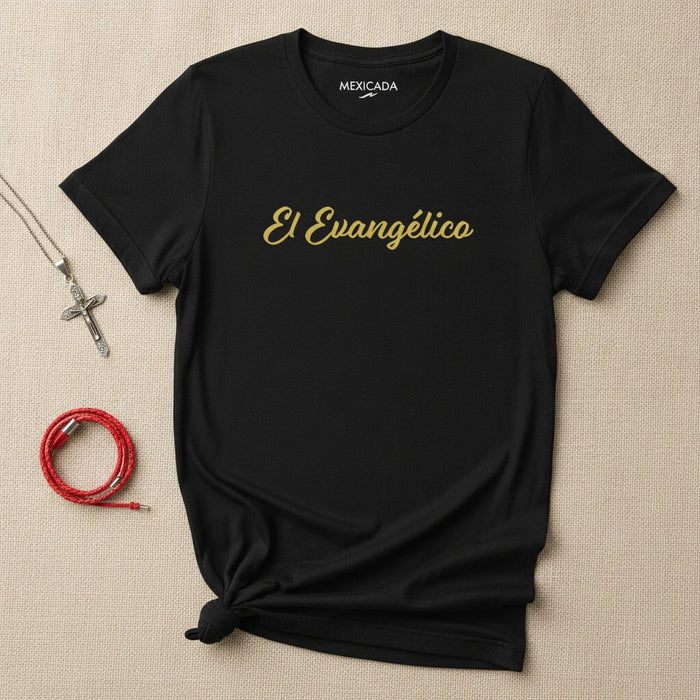 El Evangélico T-Shirt | The Evangelical, Faith, Christian, Belief, Gospel, Spiritual Strength | E5