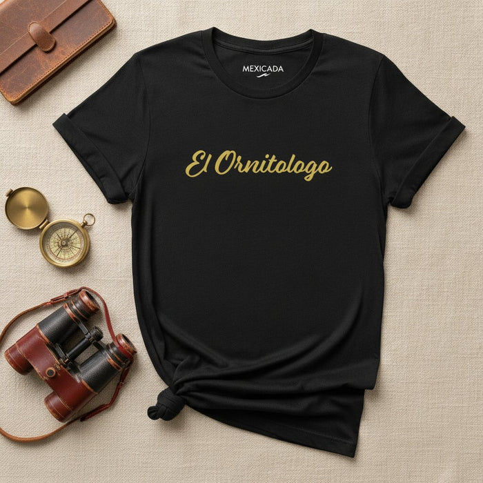 El Ornitólogo T-Shirt | The Ornithologist, Birdwatcher, Nature, Wildlife, Adventure, Discovery | E5