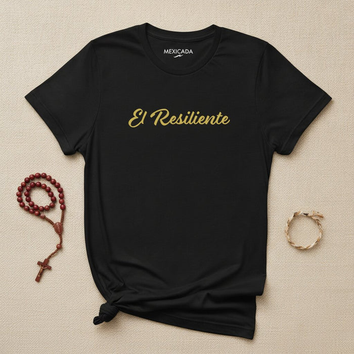 El Resiliente T-Shirt | The Resilient, Strength, Endurance, Courage, Power, Unbreakable Spirit | E5