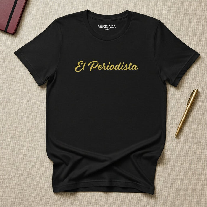 El Periodista T-Shirt | The Journalist, Truth, Voice, Integrity, Freedom of Press | E5