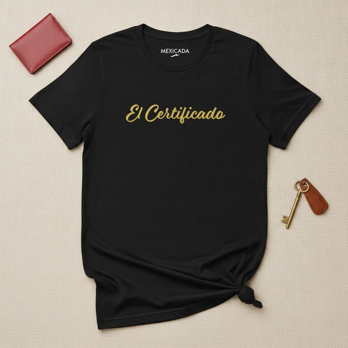 El Certificado T-Shirt | The Certificate, Achievement, Honor, Recognition, Success | E5