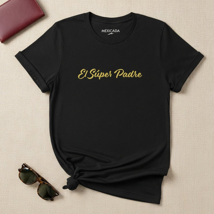 T-shirt El Súper Padre | Super Papa, Héros de la Famille, Force, Amour, Fierté, Cadeau de Paternité | E5