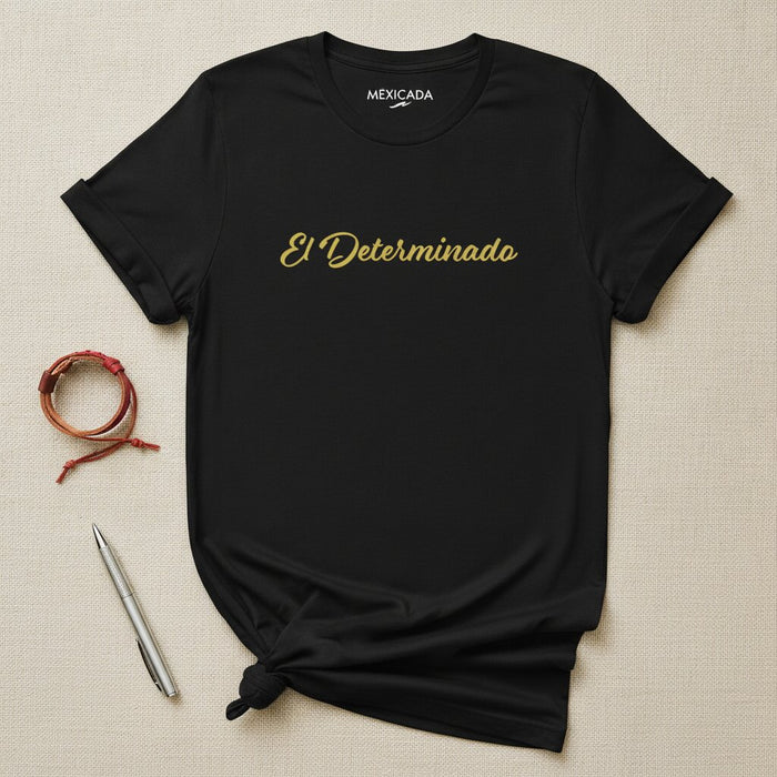 La T-Shirt Determinato Uomo e Donna | Determinazione, Grinta, Concentrazione, Implacabile, Indistruttibile | E5