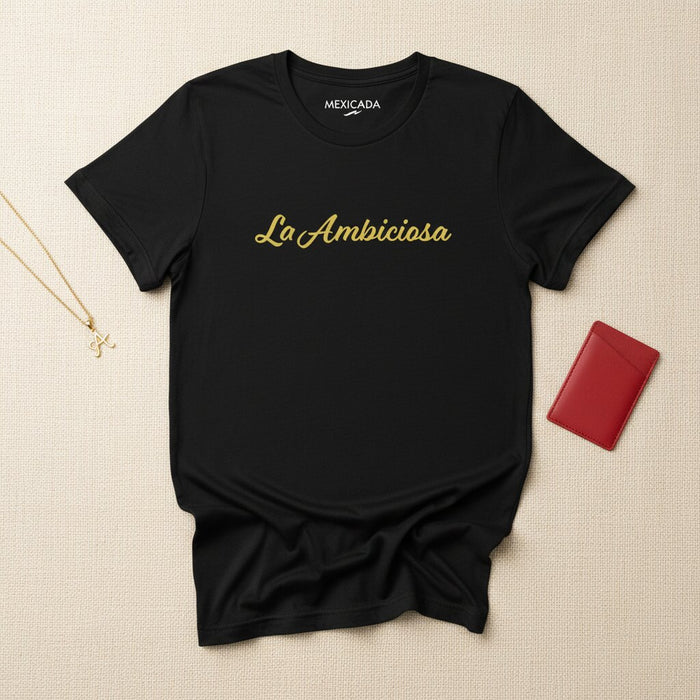 La maglietta Ambiziosa da uomo e donna | Quella Ambitiosa, Sforzo, Determinazione, Potere, Orgoglio Latino | L5