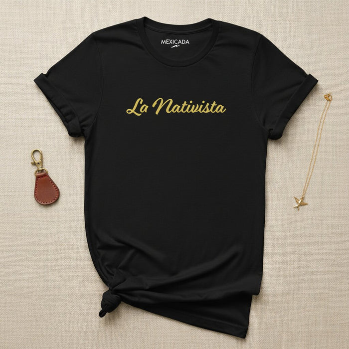 La Nativista Men & Women's T-Shirt | Native, Culture, Tradition, Heritage, Pride | L5