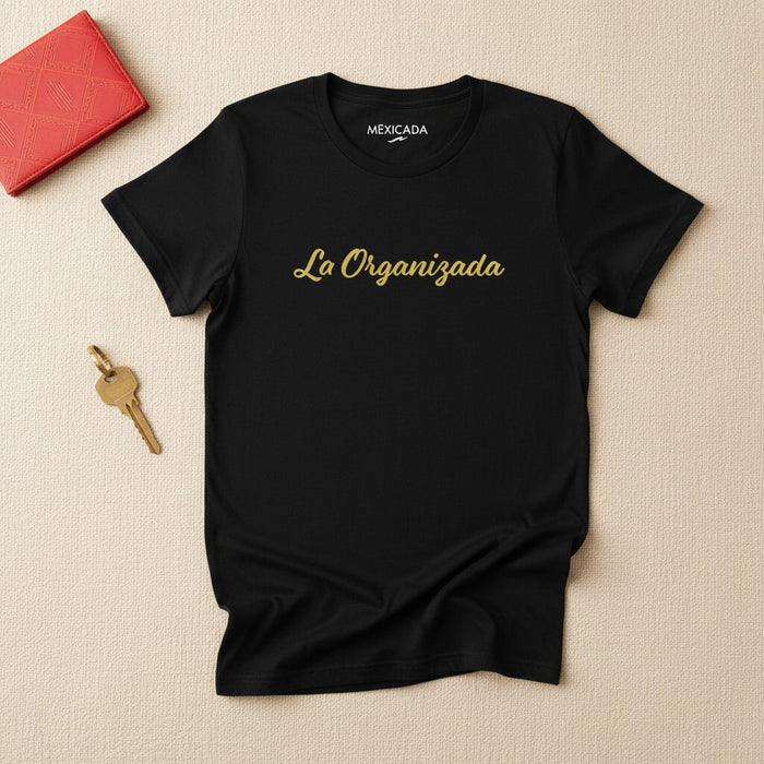 La Organizada Men & Women's T-Shirt | The Organized One, Hustle, Ambition, Boss Energy, Latina Power | L5